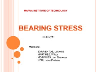 BARRIENTOS, Lei Anne
MARTIREZ, Wilbur
MORIONES, Jan Ebenezer
NERI, Laiza Paulene
MAPUA INSTITUTE OF TECHNOLOGY
MEC32/A1
Members:
 