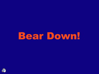 Bear Down! 