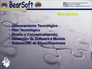 Asesoramiento Tecnológico Plan Tecnológico Diseño y Conceptualización Desarrollo de Software a Medida Elaboración de Especificaciones Servicios 