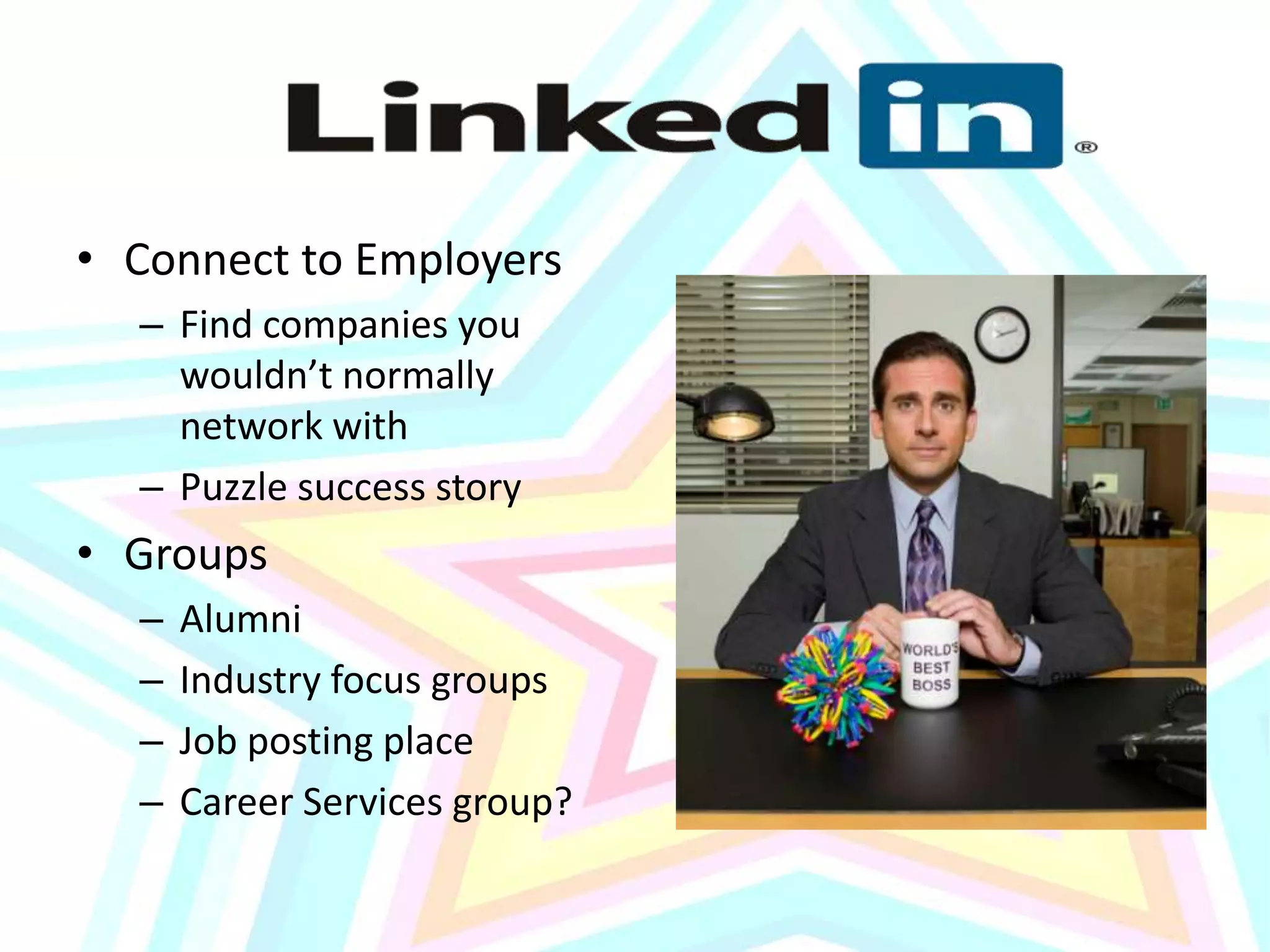 Twitter140 charactersSimilar to Facebook statusLinks, quotes, event announcementsConnect mainly to employers, media outlets and career professionals