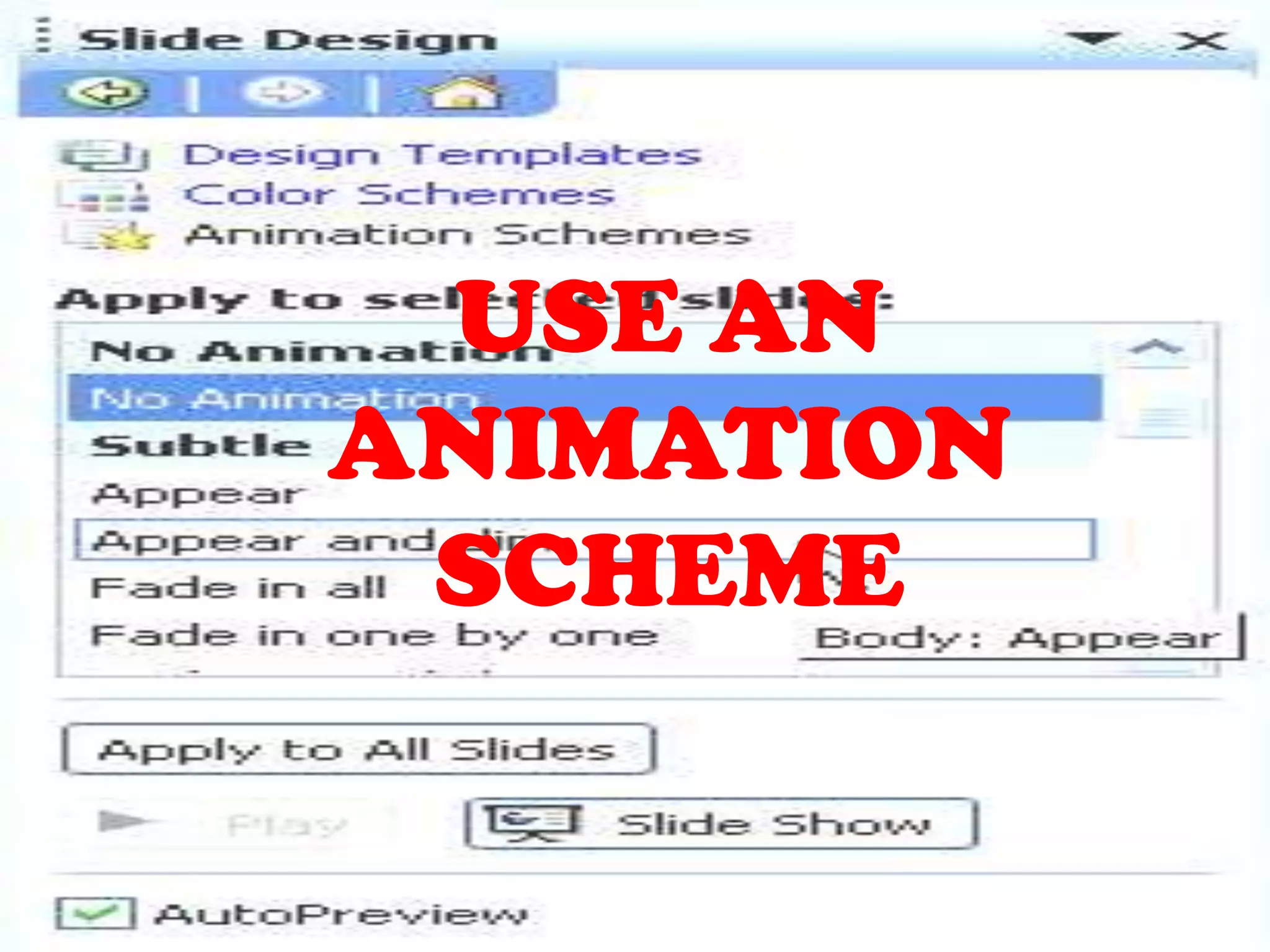 	USE AN ANIMATION SCHEME