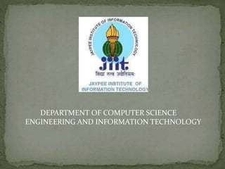 DEPARTMENT OF COMPUTER SCIENCE
ENGINEERING AND INFORMATION TECHNOLOGY
 