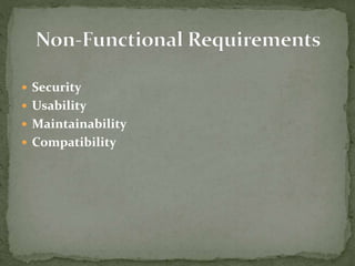  Security
 Usability
 Maintainability
 Compatibility
 