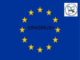 ERASMUS+
 