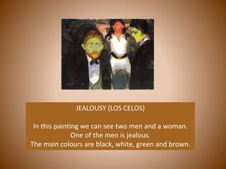 JEALOUSY (LOS CELOS)
In this painting we can see two men and a woman.
One of the men is jealous.
The main colours are black, white, green and brown.