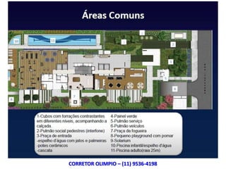 CORRETOR OLIMPIO – (11) 9536-4198
 