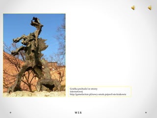 Grafika pochodzi ze strony
internetowej
http://gamefaction.pl/nowy-smok-pojawil-sie-krakowie
W S B
 