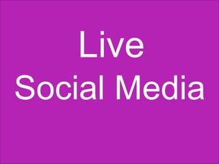 Live
Social Media
 