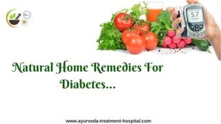 Natural Home Remedies For
Diabetes...
www.ayurveda-treatment-hospital.com
 