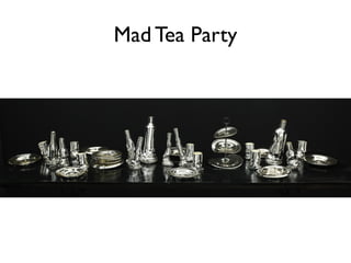 Mad Tea Party