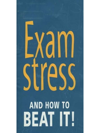 Beat exam stress