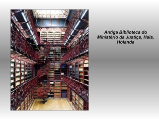 Antiga Biblioteca do Ministério da Justiça, Haia, Holanda 