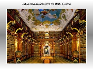 Biblioteca do Mosteiro de Melk, Áustria   