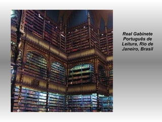 Real Gabinete Português de Leitura, Rio de Janeiro, Brasil   