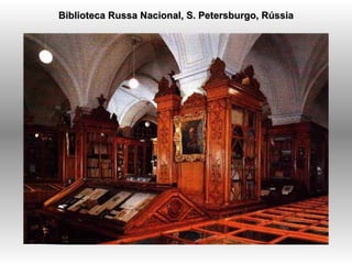 Biblioteca Russa Nacional, S. Petersburgo, Rússia   