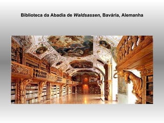   Biblioteca da Abadia de  Waldsassen,  Bavária, Alemanha 