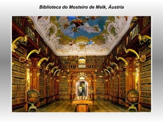Biblioteca do Mosteiro de Melk, Áustria   