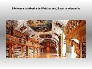   Biblioteca da Abadia de  Waldsassen,  Bavária, Alemanha 