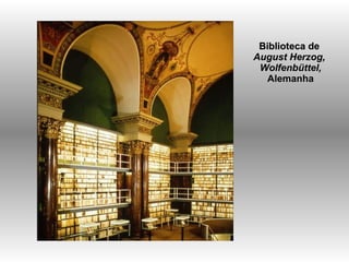 Biblioteca de August Herzog, Wolfenbüttel, Alemanha 
