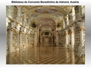 Biblioteca do Convento Benedictine de Admont, Austria  