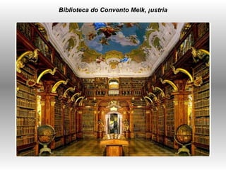 Biblioteca do Convento Melk, Áustria   