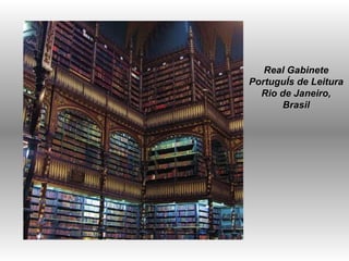Real Gabinete Português de Leitura Rio de Janeiro, Brasil   