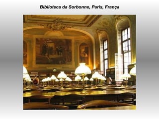 Biblioteca da Sorbonne, Paris, França   