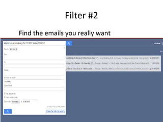 Filter #2
Find the emails you really want
 