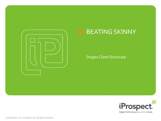 Beating Skinny  Diageo Client Showcase 