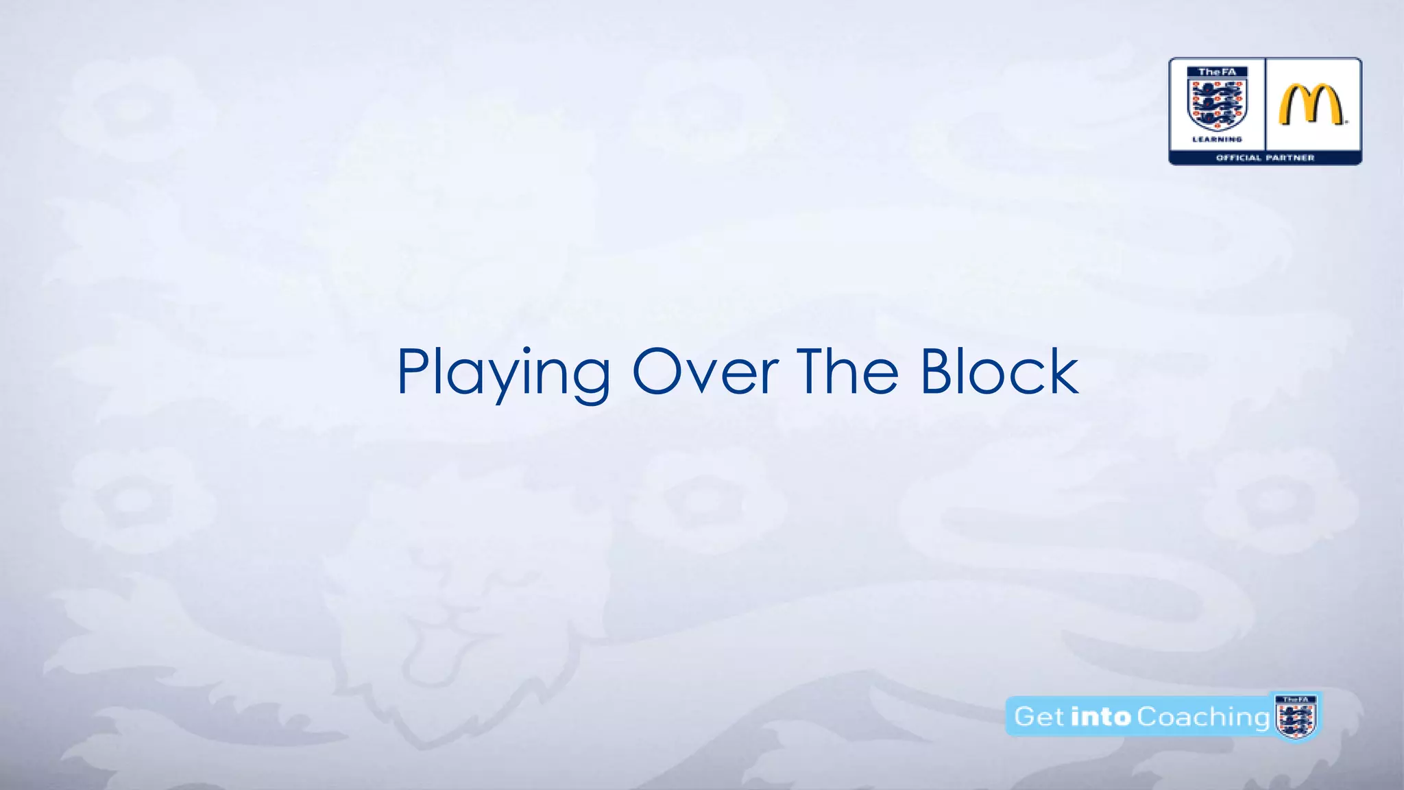 Playing Over The Block
 