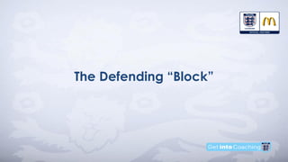 The Defending “Block”
 