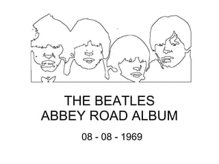 THE BEATLES ABBEY ROAD ALBUM 08 - 08 - 1969 