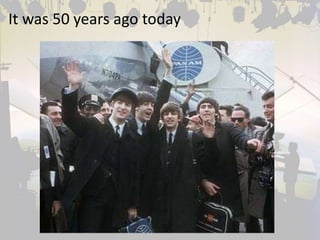 It was 50 years ago today

 