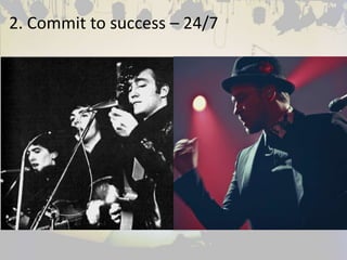 2. Commit to success – 24/7

 