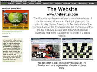 Exclusivity The Beatles have not made their albums available on i-tunes or live streaming sites like Spotify, the only search items that appear are tributes to the band and covers by other artists. The re-mastered albums are only available on hard-copy and not yet on i-tunes. The only live-streaming of the tracks are on The Beatle’s website with clips of the songs and videos – but only clips.  “ The Beatles are one of the few bands whose catalogue has never been approved for sale as digital downloads on iTunes. That could be part of a "conscious strategy to maintain some level of exclusivity," said Sonal Gandhi, a media industry analyst at Forrester Research.” –  ccnmoney.com 