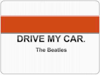 DRIVE MY CAR. The Beatles 