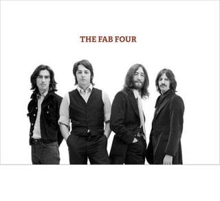 THE FAB FOUR
 
