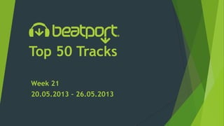 Top 50 Tracks
Week 21
20.05.2013 – 26.05.2013
 