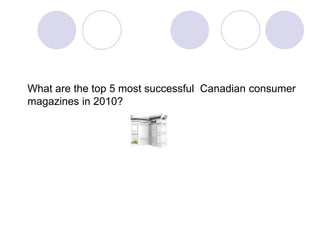 What are the top 5 most successful  Canadian consumer magazines in 2010?