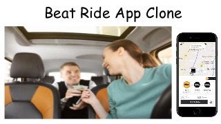 Beat Ride App Clone
 