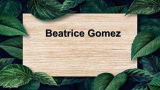 Beatrice Gomez
 