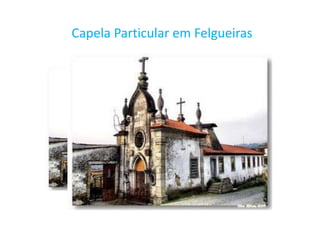 Capela Particular em Felgueiras