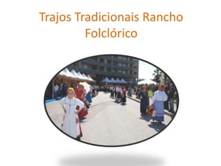 Trajos Tradicionais Rancho Folclórico 