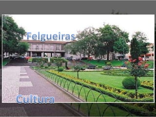 FelgueirasCultura