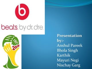 Presentation 
by:- 
Anshul Pareek 
Bhola Singh 
Karthik 
Mayuri Negi 
Nischay Garg 
 