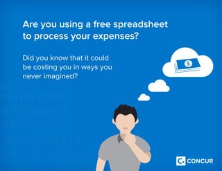 Did you know that it could
be costing you in ways you
never imagined?
Are you using a free spreadsheet 
to process your expenses?
 
