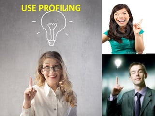 USE PROFILING
 
