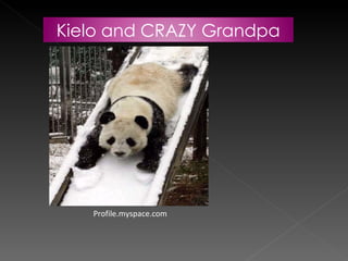 Profile.myspace.com Kielo and CRAZY Grandpa 