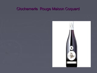 Clochemerle Rouge Maison Coquard
 