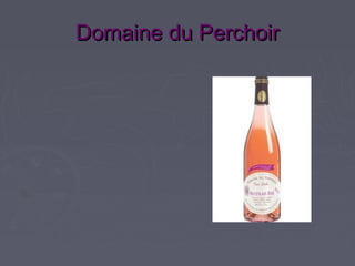 Domaine du Perchoir
 